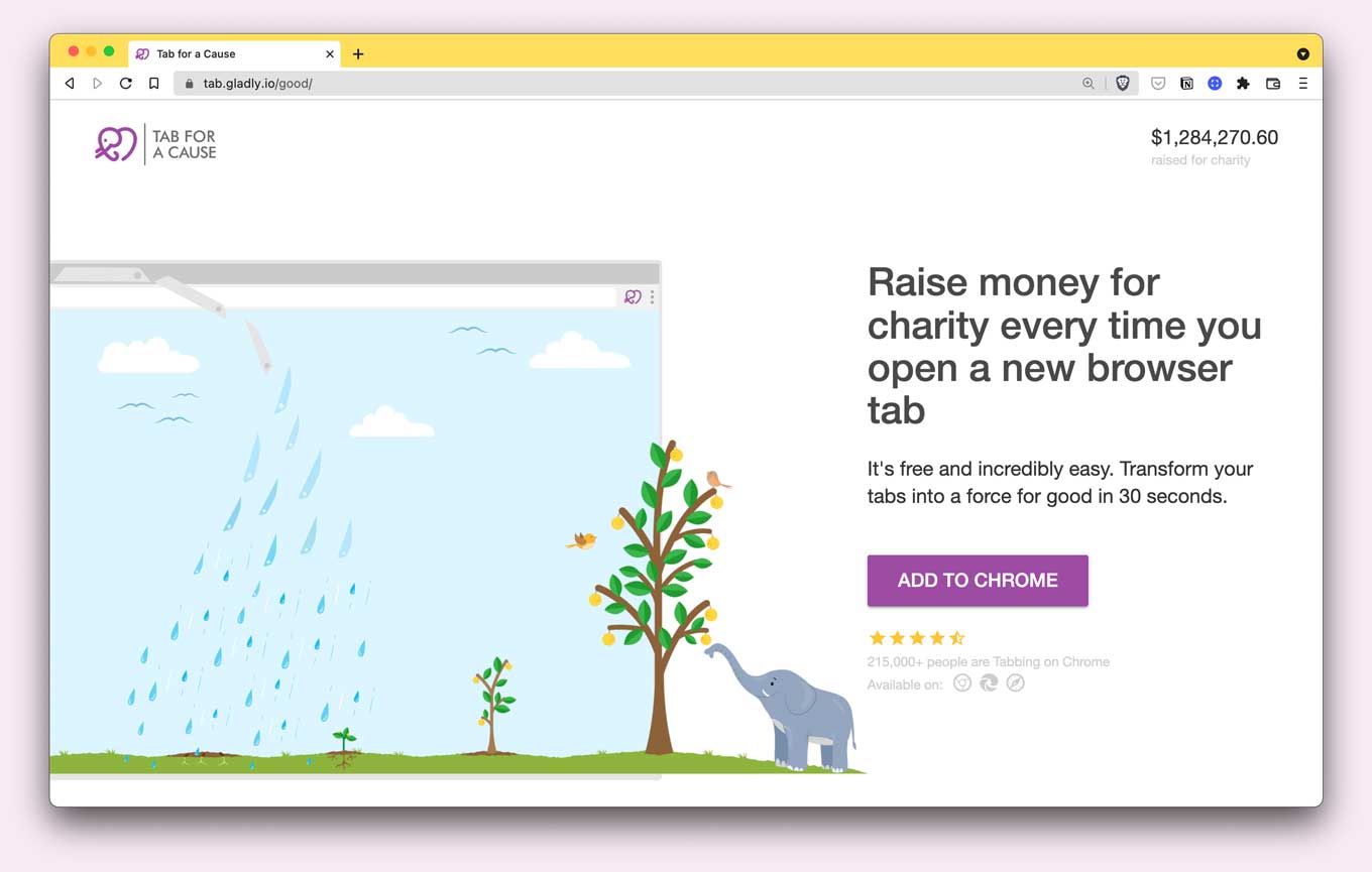 Tab for a Cause - Raise money for charity every time you open a new browser tab. | It's free and incredibly easy. Transform your tabs into a force for good in 30 seconds. | Add to Chrome