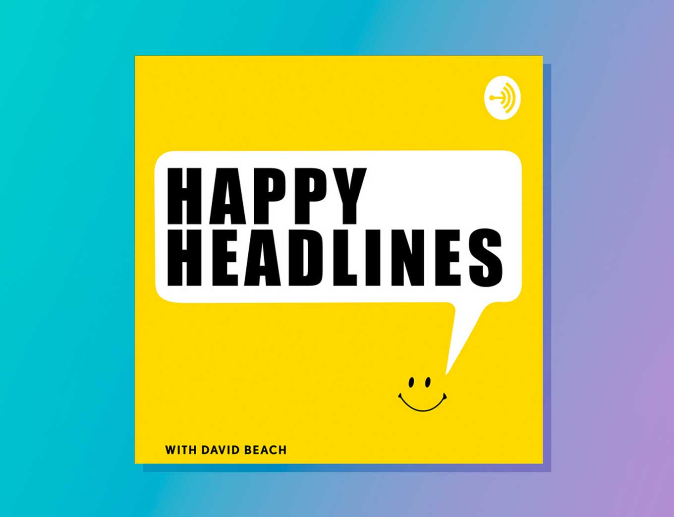 Podcast Artwork: Happy Headlines with David Beach