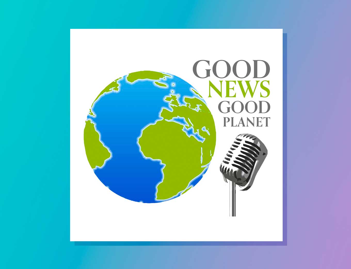 Podcast Artwork: Good News Good Planet