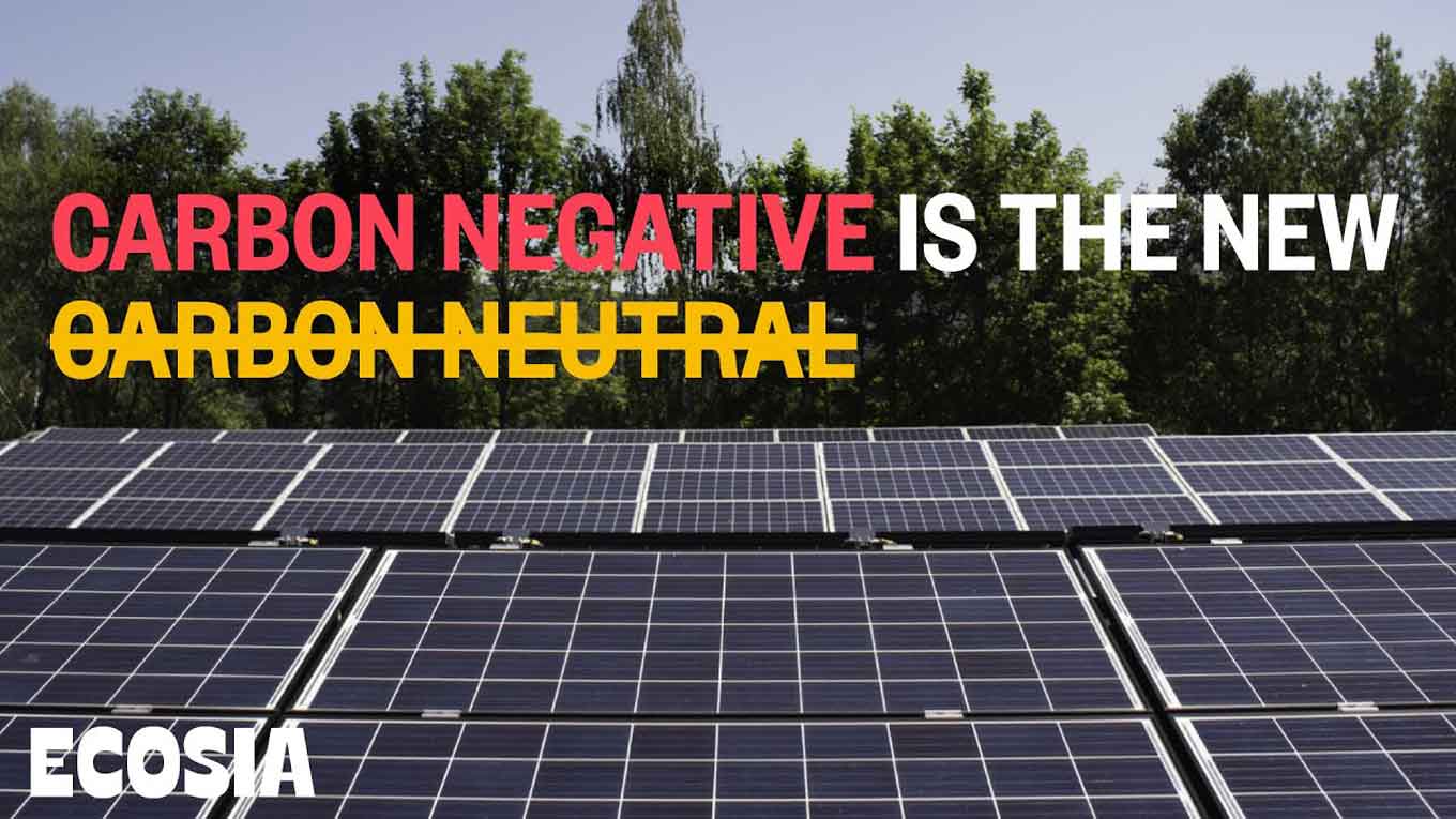 Carbon negative is the new carbon neutral, Ecosia
