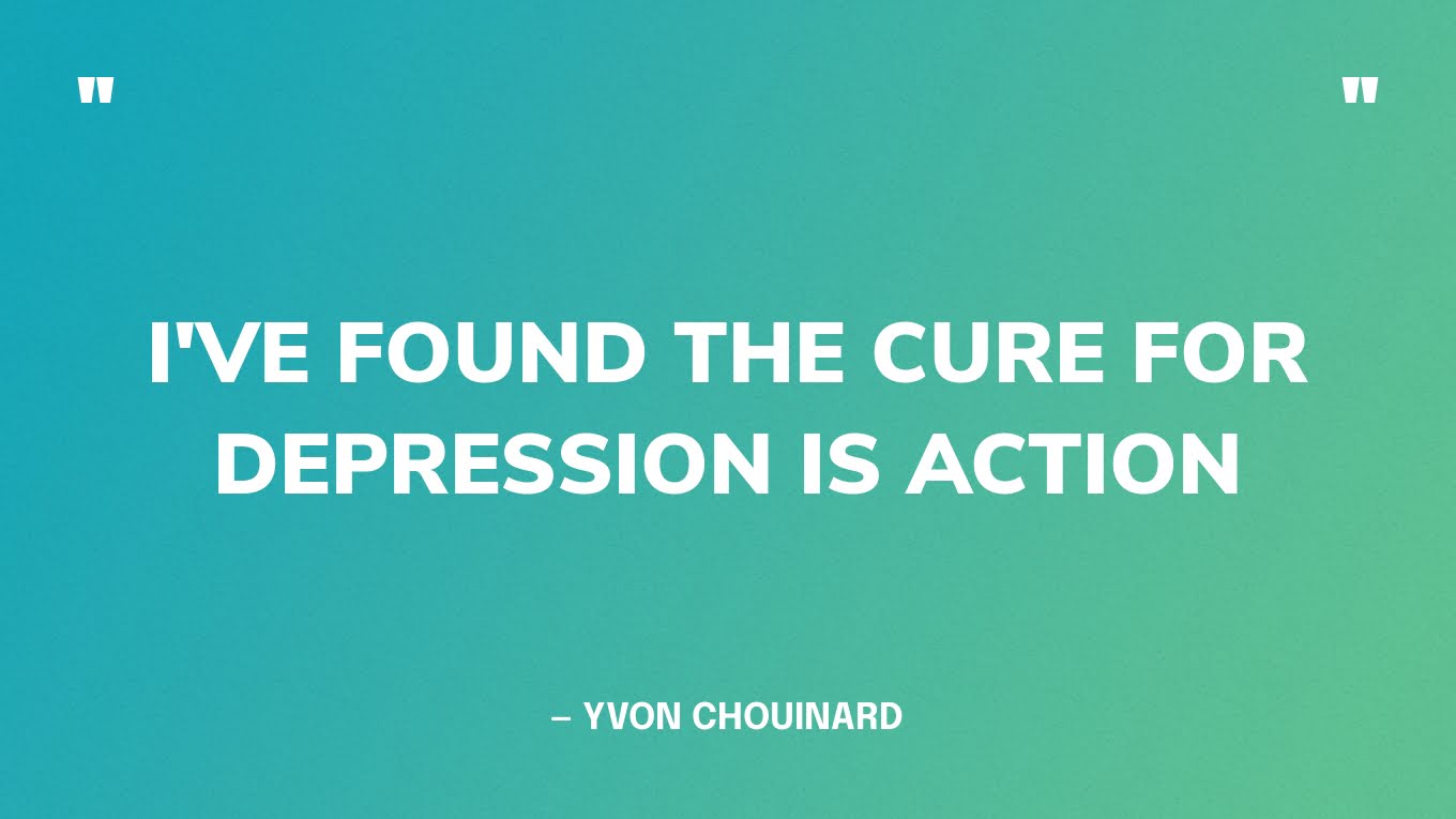 “I've found the cure for depression is action” — Yvon Chouinard, founder of Patagonia & climate activist