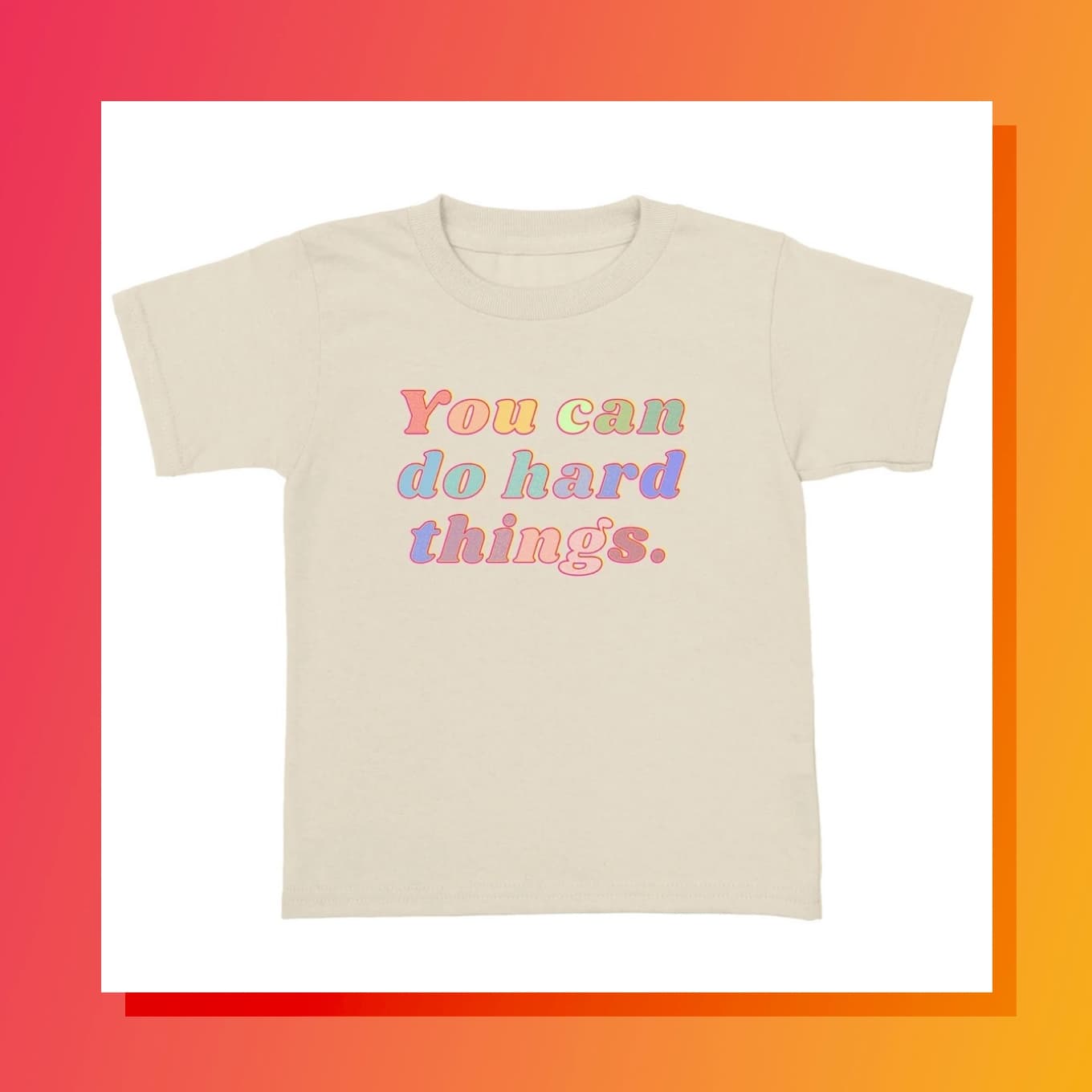 Shirt that says: You can do hard things