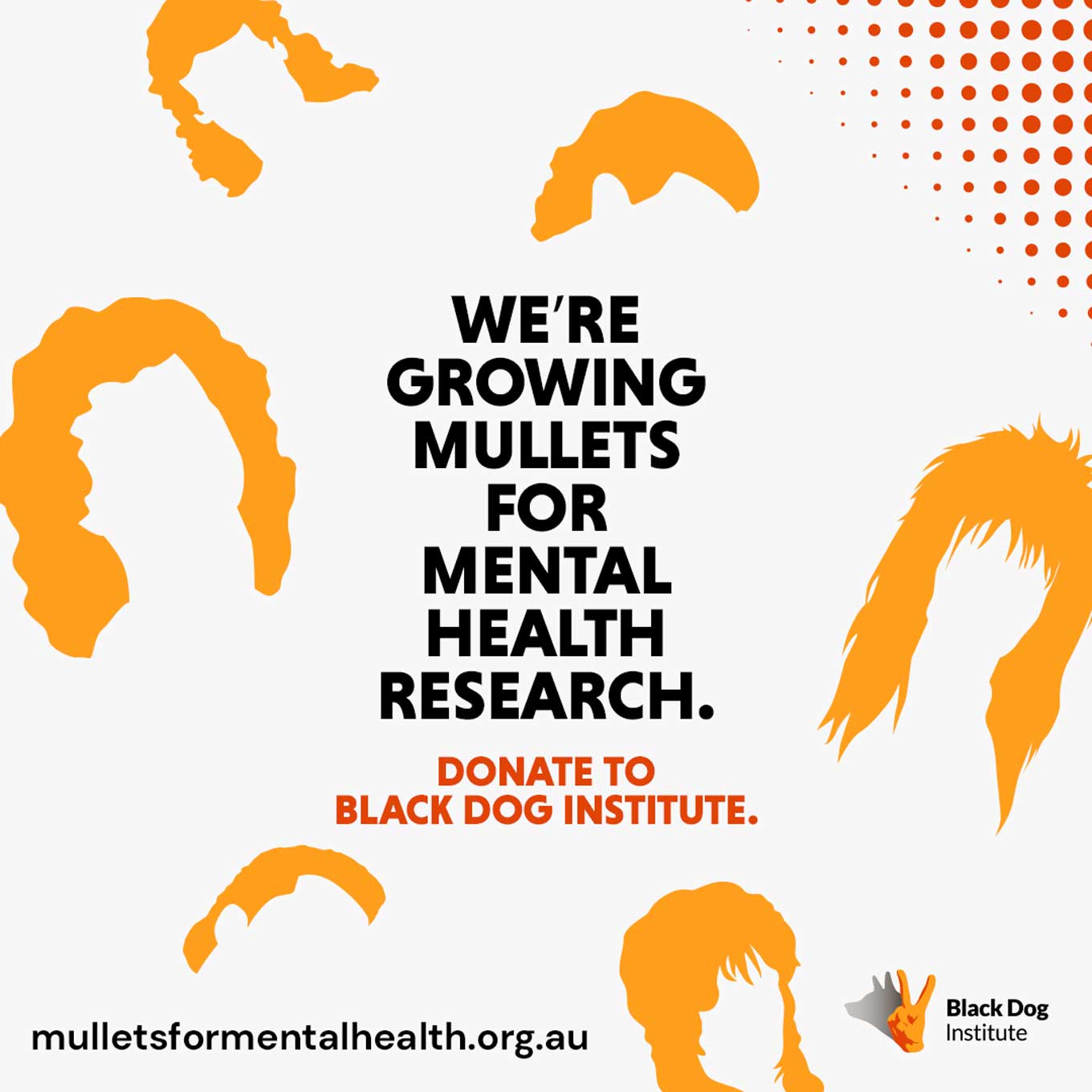 We're growing mullets for mental health research. Donate to Black Dog Institute.