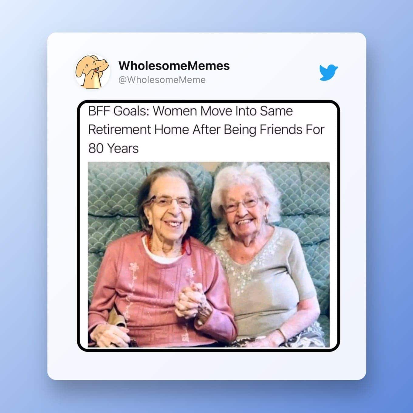 Wholesome Meme: BFF Goals: Women move into the same retirement home after being friends for 80 years