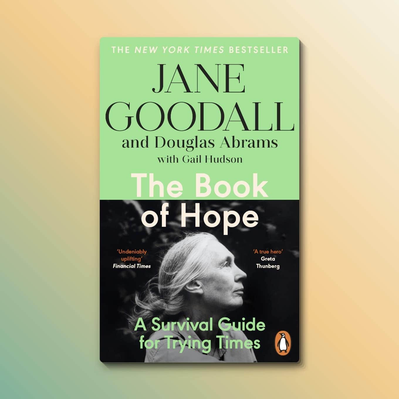 “The Book of Hope: A Survival Guide for Trying Times” by Douglas Abrams and Jane Goodall