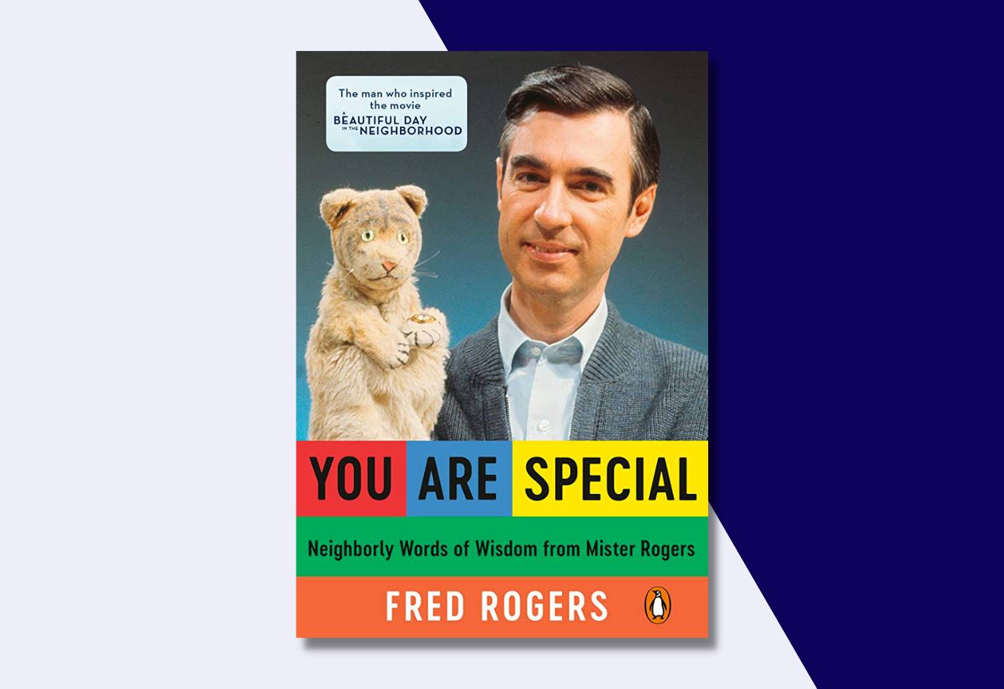 “You Are Special: Neighborly Words of Wisdom from Mister Rogers” by Fred Rogers