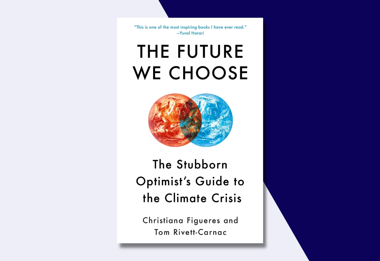 “The Future We Choose: The Stubborn Optimist’s Guide to the Climate Crisis” by Christiana Figueres and Tom Rivett-Carnac