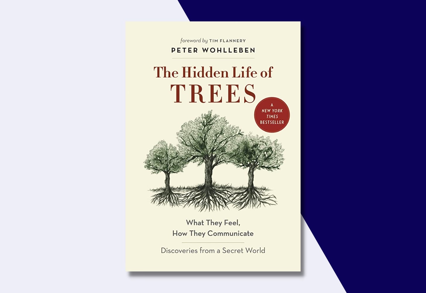 “The Hidden Life of Trees” by Tim Flannery