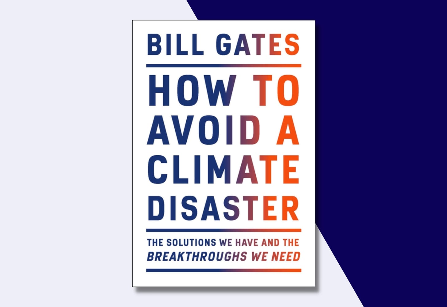 “How to Avoid a Climate Disaster: The Solutions We Have and the Breakthroughs We Need” by Bill Gates