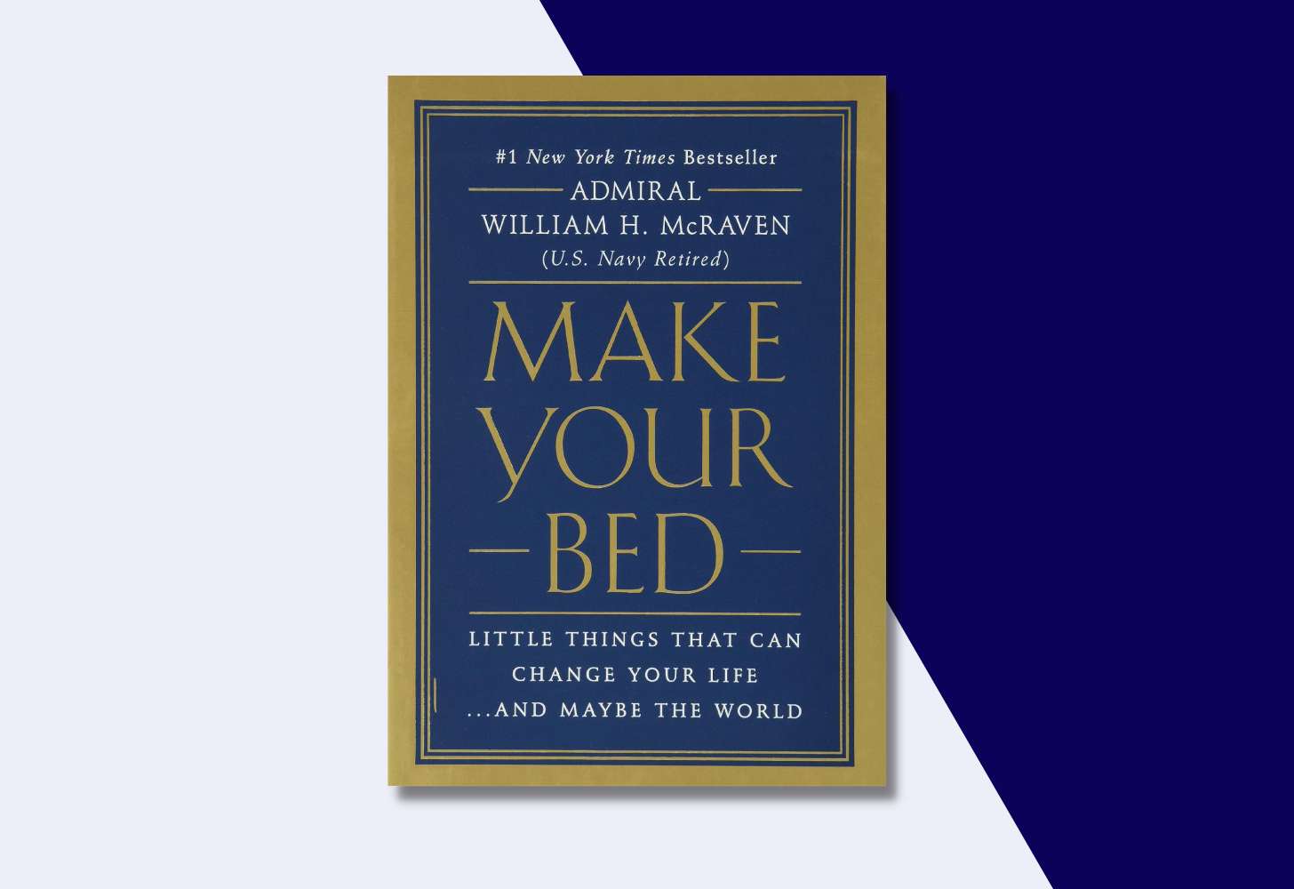 Book cover of Make Your Bed by Admiral William H. McRaven