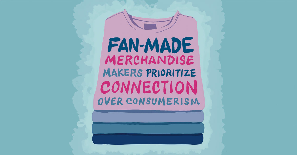 subtle fan made merchandise makers prioritize connection over consumerism