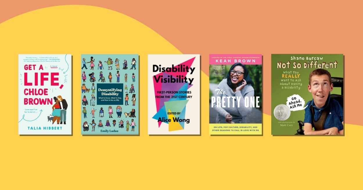Selection of book covers from books about disabilities: Get a Life Chloe Brown, Demystifying Disability, Disability Visibility, The Pretty One, Not So Different