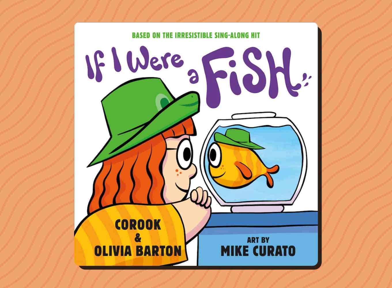 "If I Were A Fish" by Corook and Olivia Barton, illustrated by Mike Curato