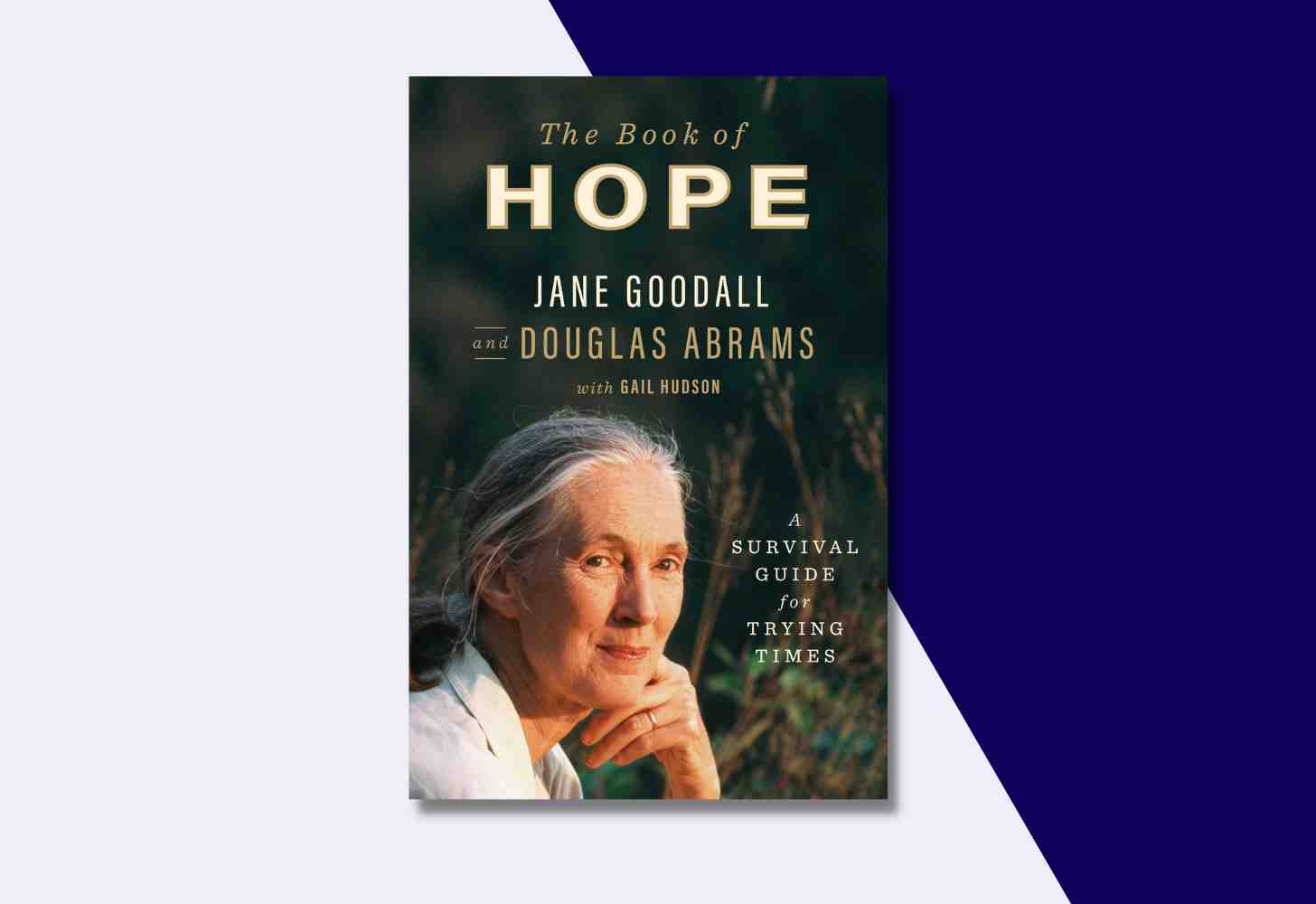 The Cover Of: “The Book of Hope: A Survival Guide for Trying Times” by Douglas Abrams and Jane Goodall