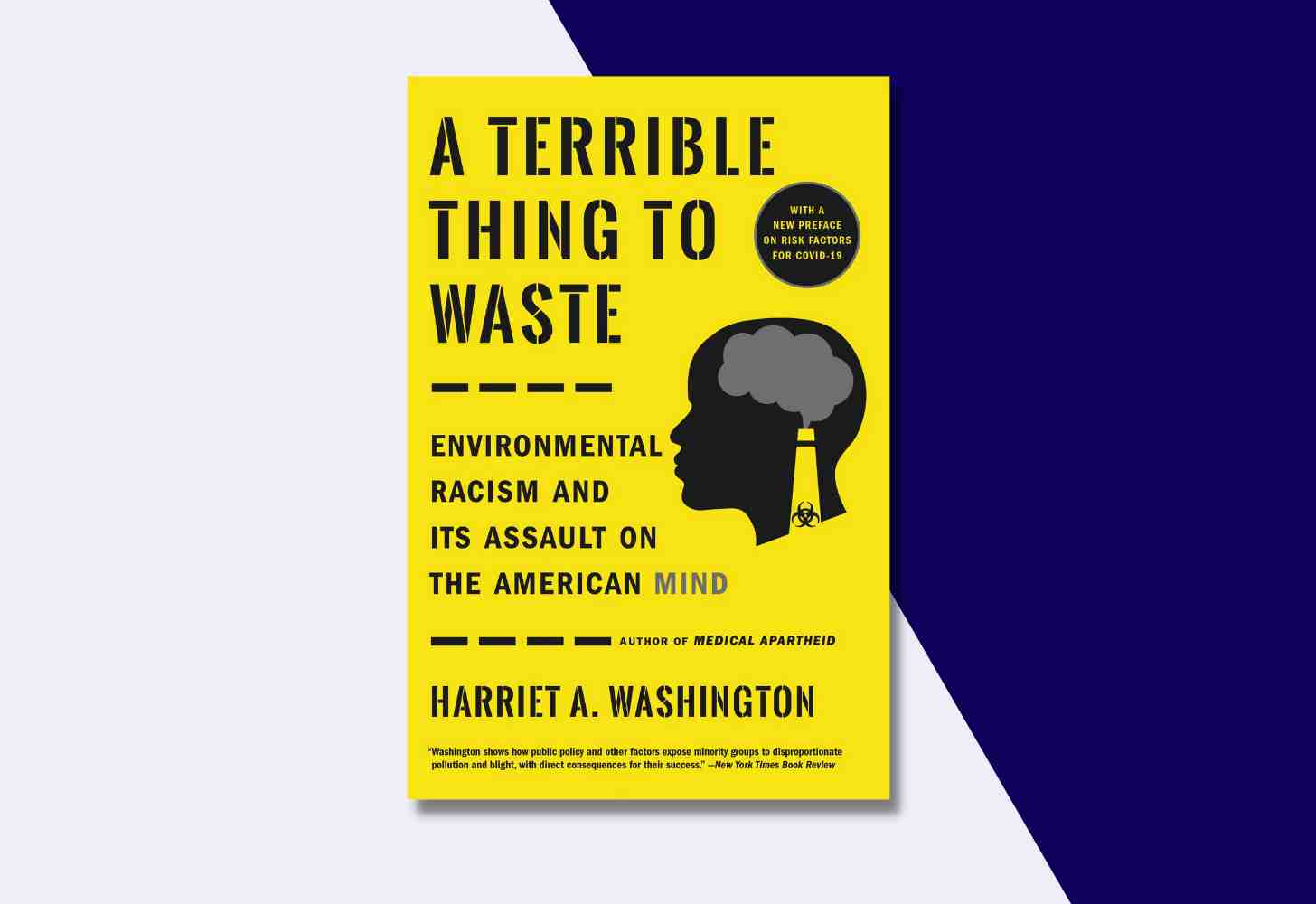 The Cover Of: “A Terrible Thing To Waste: Environmental Racism and its Assault on the American Mind” by Harriet A. Washington