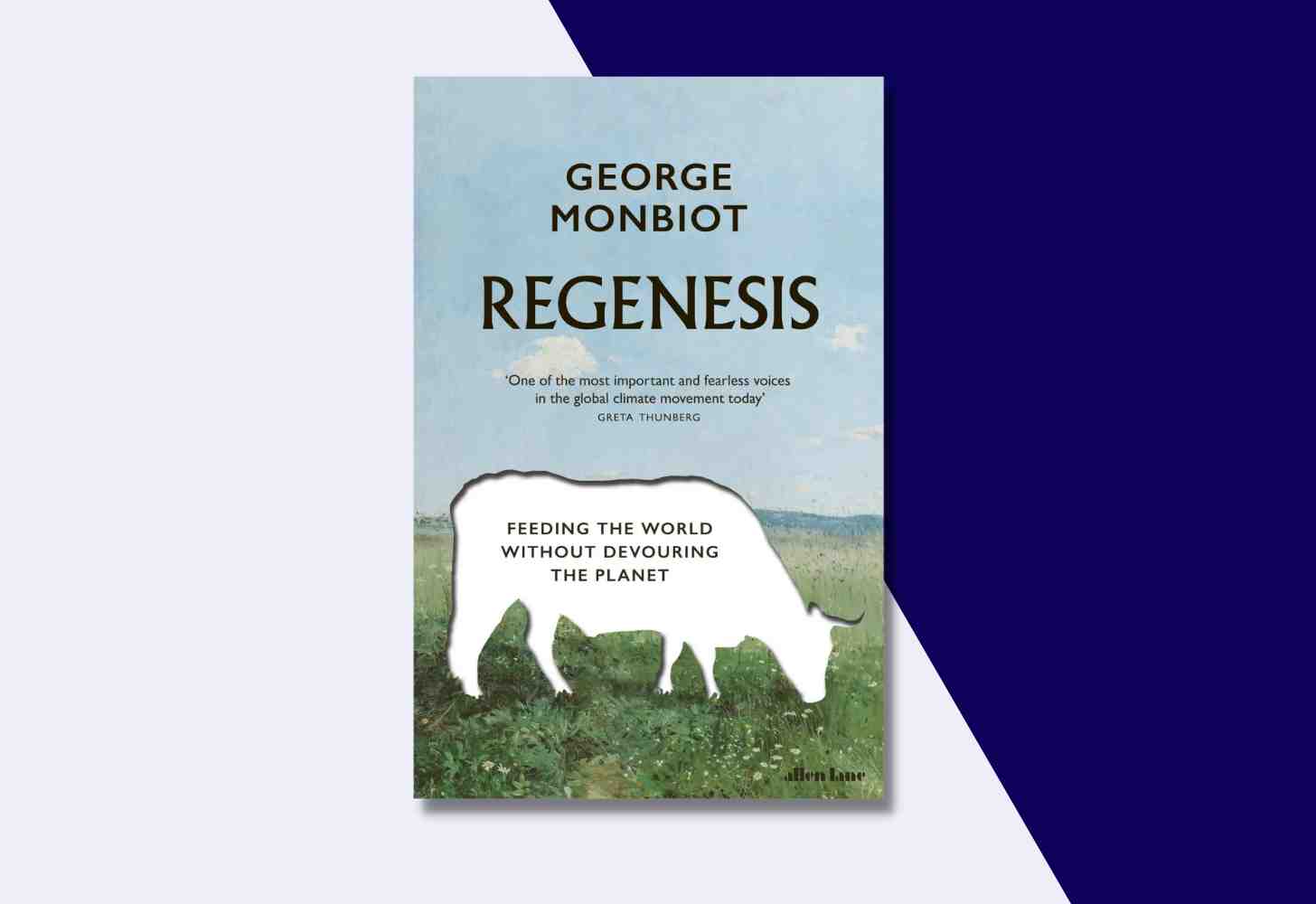 The Cover Of “Regenesis: Feeding the World Without Devouring the Planet” by George Monbiot
