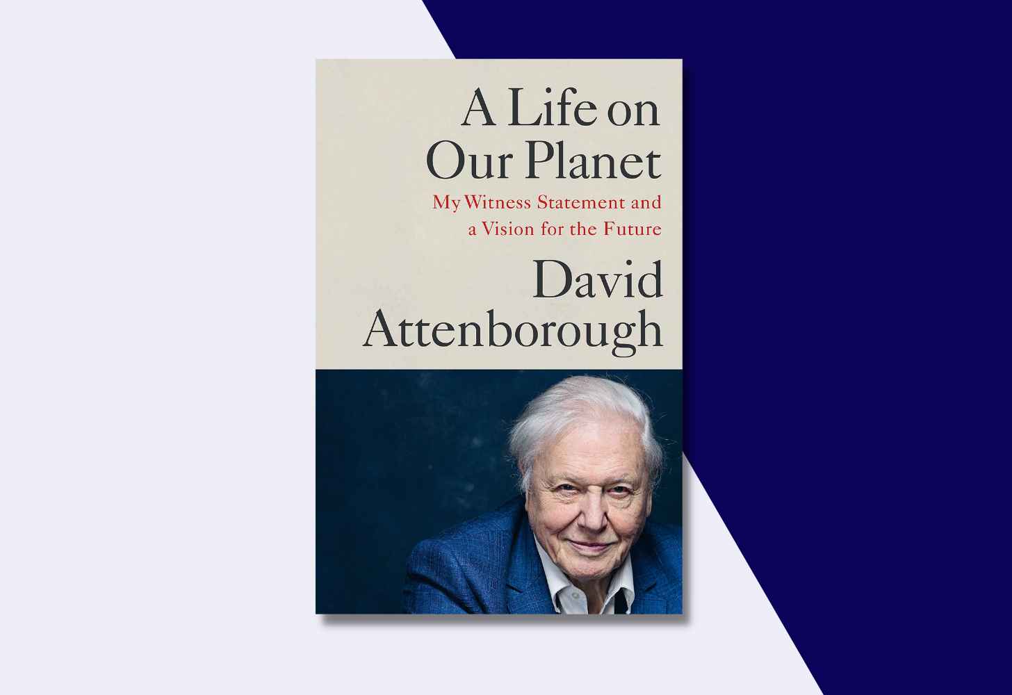 The Cover Of “A Life on Our Planet: My Witness Statement and a Vision for the Future” by David Attenborough