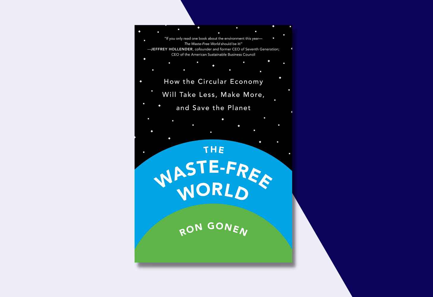 The Cover Of “The Waste-Free World: How the Circular Economy Will Take Less, Make More, and Save the Planet” by Ron Gonen