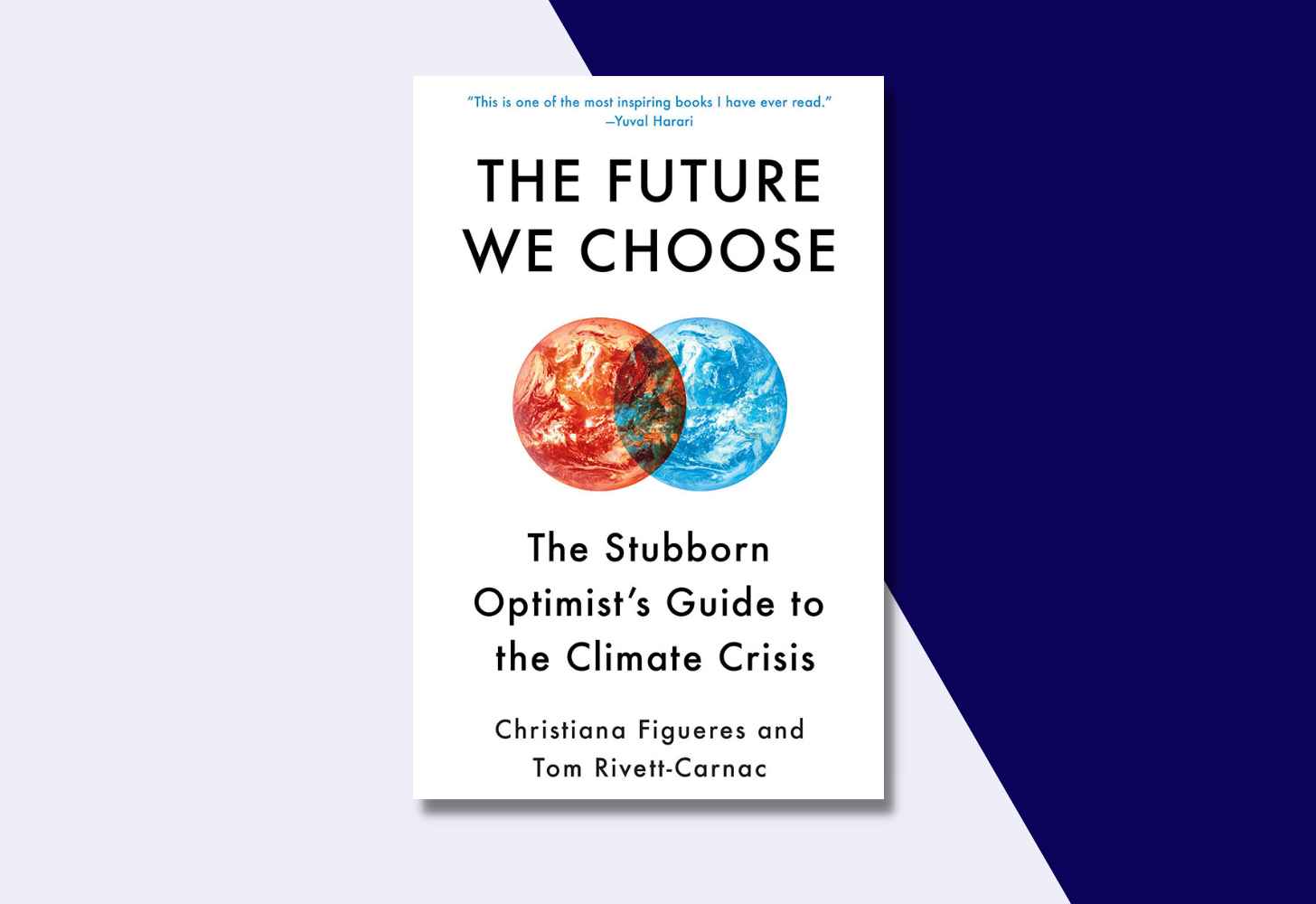 The Cover Of “The Future We Choose: The Stubborn Optimist’s Guide to the Climate Crisis” by Christiana Figueres and Tom Rivett-Carnac