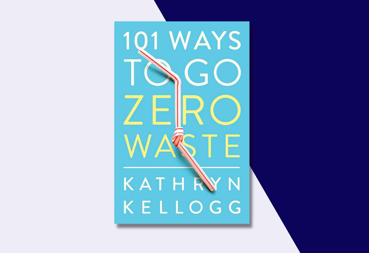 The Cover Of “101 Ways to Go Zero Waste” by Kathryn Kellogg