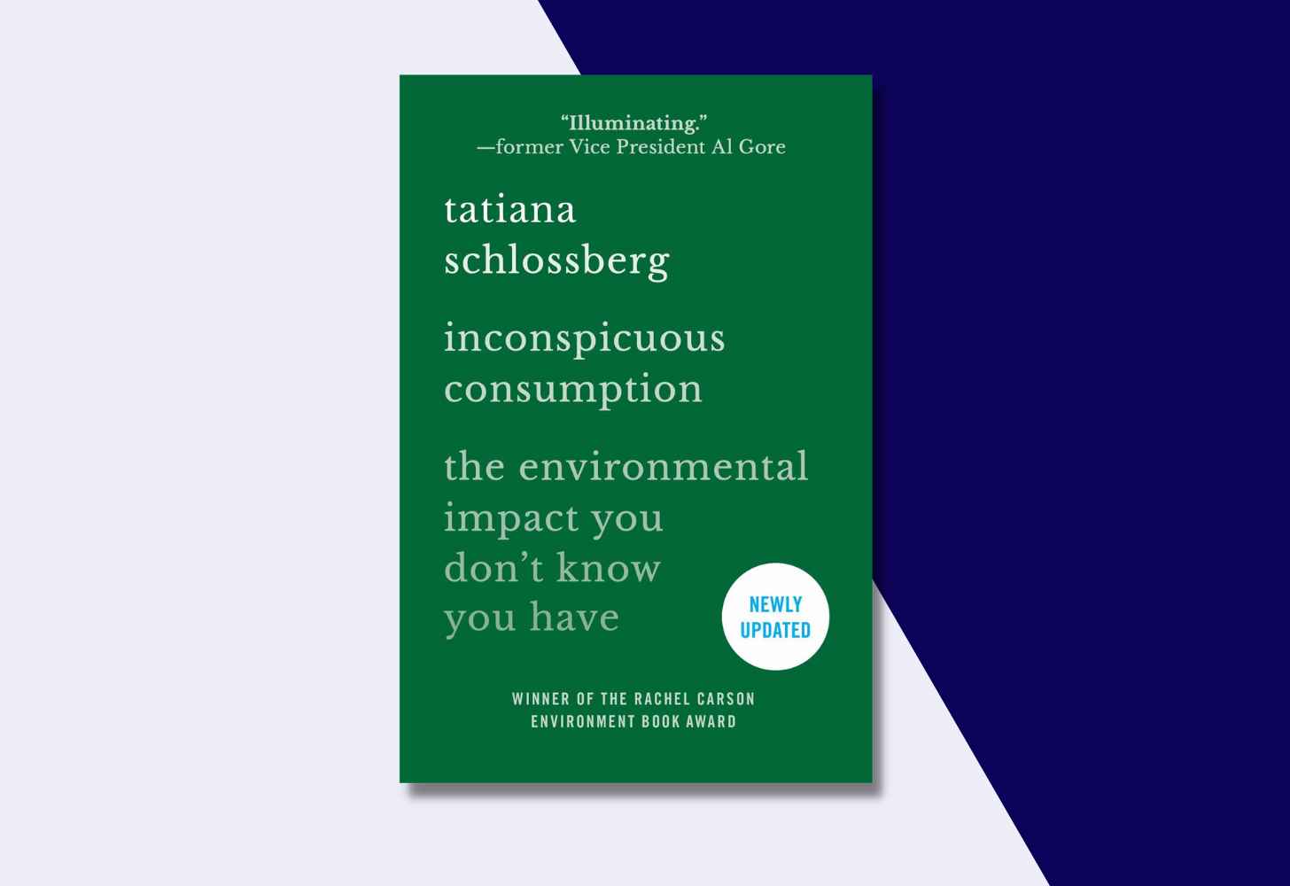 The Cover Of “Inconspicuous Consumption: The Environmental Impact You Don’t Know You Have” by Tatiana Schlossberg